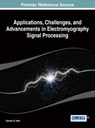 Applications, Challenges, and Advancements in Electromyography Signal Processing - Ganesh R Naik; Naik - 9781466660908