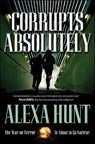 Corrupts Absolutely - Alexa Hunt - 9781466800229