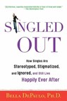 Singled Out - Bella DePaulo, Ph.D. - 9781466800526