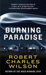 Burning Paradise - Robert Charles Wilson - 9781466800762