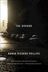The Ground - Rowan Ricardo Phillips - 9781466802537