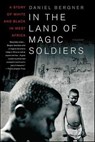 In the Land of Magic Soldiers - Daniel Bergner - 9781466803633