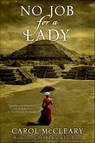 No Job for a Lady - Carol McCleary - 9781466811058