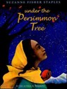 Under the Persimmon Tree - Suzanne Fisher Staples - 9781466813076