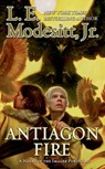 Antiagon Fire - L. E. Modesitt Jr. - 9781466814172