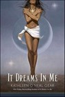 It Dreams In Me - Kathleen O'Neal Gear - 9781466815612