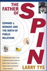 The Father of Spin - Larry Tye - 9781466818767
