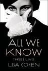 All We Know - Lisa Cohen - 9781466820104
