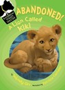 ABANDONED! A Lion Called Kiki - Wendy Orr - 9781466826113