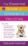 The Essential Guide to Children's Vaccines - Deborah Mitchell - 9781466827509