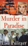 Murder in Paradise - Lisa Pulitzer - 9781466828971