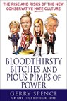 Bloodthirsty Bitches and Pious Pimps of Power - Gerry Spence - 9781466831957