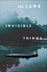The Laws of Invisible Things - Frank Huyler - 9781466832565