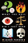 What the Hell Did I Just Read - Jason Pargin ; David Wong - 9781466835443