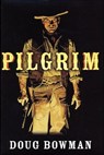 Pilgrim - Doug Bowman - 9781466836822