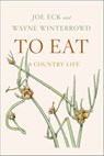 To Eat - Joe Eck ; Wayne Winterrowd - 9781466836990