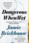 Dangerous When Wet - Jamie Brickhouse - 9781466837300