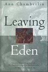 Leaving Eden - Ann Chamberlin - 9781466838239