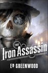 The Iron Assassin - Ed Greenwood - 9781466838895