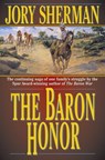 The Baron Honor - Jory Sherman - 9781466841826
