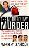 The Mother's Day Murder - Wensley Clarkson - 9781466846159