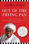 Out of the Frying Pan - Gillian Clark - 9781466849013