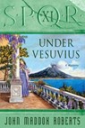 SPQR XI: Under Vesuvius - John Maddox Roberts - 9781466856301