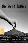 The Dead Father - Donald Barthelme - 9781466857308