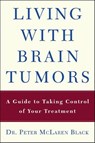 Living with Brain Tumors - Peter McLaren Black - 9781466858046