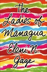 The Ladies of Managua - Eleni N. Gage - 9781466863002