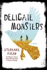 Delicate Monsters - Stephanie Kuehn - 9781466868854