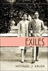Exiles - Michael J. Arlen - 9781466873995