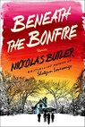 Beneath the Bonfire - Nickolas Butler - 9781466875531