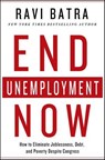 End Unemployment Now - Ravi Batra - 9781466878891