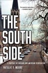 The South Side - Natalie Y. Moore - 9781466878969