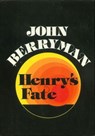 Henry's Fate - John Berryman - 9781466879553