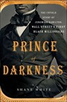 Prince of Darkness - Shane White - 9781466880719