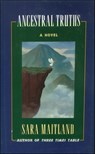 Ancestral Truths - Sara Maitland - 9781466881723