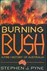 Burning Bush - Stephen J. Pyne - 9781466882911