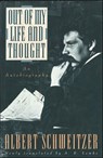 Out of My Life and Thought - Albert Schweitzer - 9781466882942