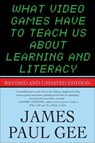 What Video Games Have to Teach Us About Learning and Literacy. Second Edition - James Paul Gee - 9781466886421
