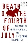 Death on the Fourth of July - David A. Neiwert - 9781466888944