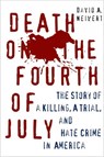 Death on the Fourth of July - David A. Neiwert - 9781466888944