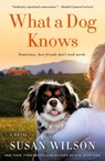 What a Dog Knows - Susan Wilson - 9781466889224