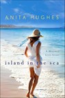 Island in the Sea - Anita Hughes - 9781466892347