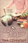 Seriously Hexed - Tina Connolly - 9781466893238