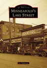 Minneapolis's Lake Street - Iric Nathanson - 9781467104678