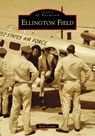Ellington Field - Mark Lardas - 9781467104807