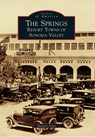 The Springs: Resort Towns of Sonoma Valley - Michael C. Acker - 9781467124300