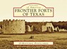 Frontier Forts of Texas - Bill O'Neal - 9781467128957